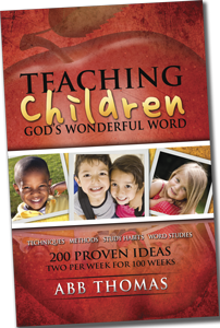 Teaching Children God's Wonderful Word - Abb Thomas